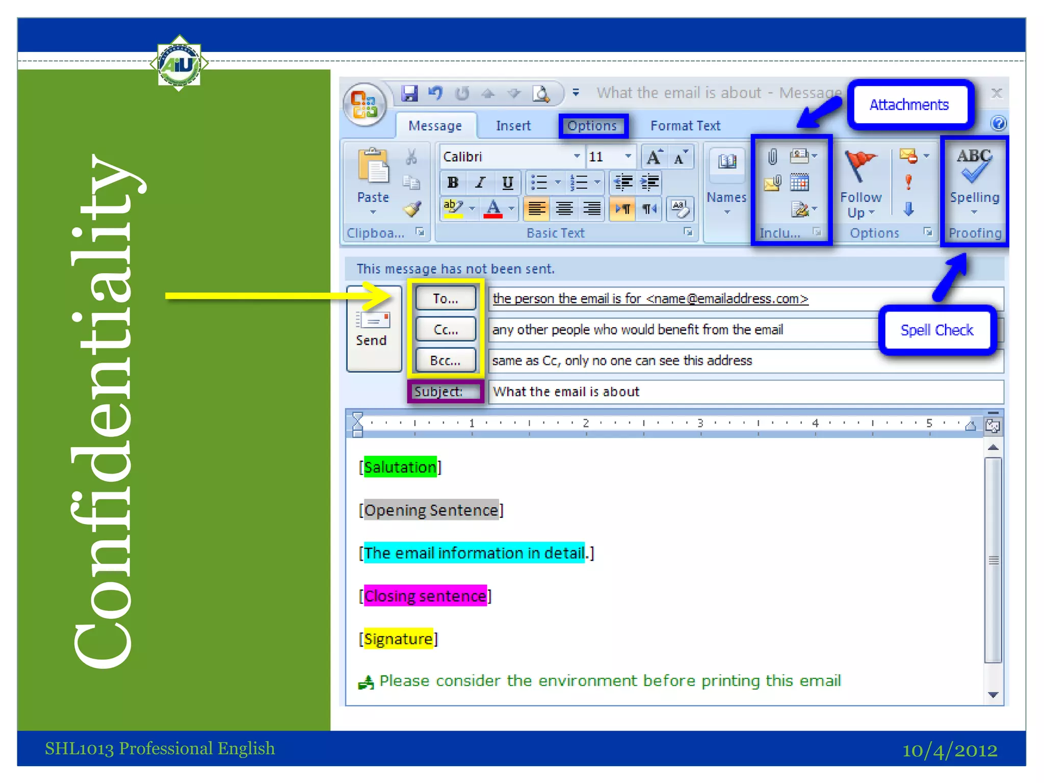 Confidentiality




                               Parts of an Email



SHL1013 Professional English                       10/4/2012
 