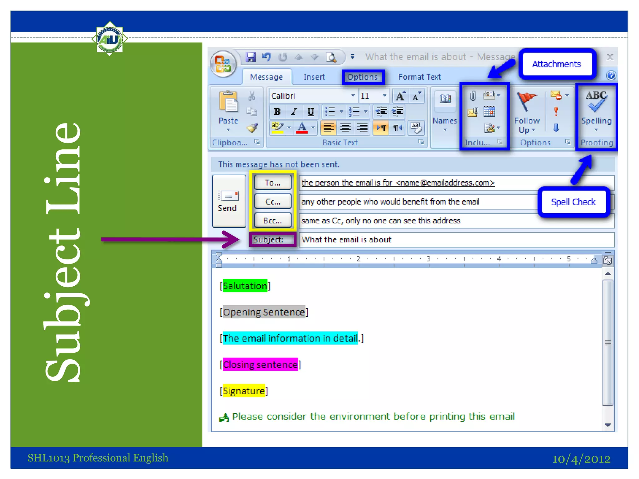 Subject Line




                               Parts of an Email



SHL1013 Professional English                       10/4/2012
 