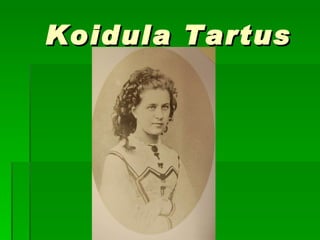 Koidula Tartus 