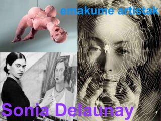 emakume artistak
Sonia Delaunay
 