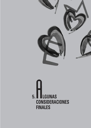 LGUNAS 
CONSIDERACIONES 
FINALES 
5. 
 