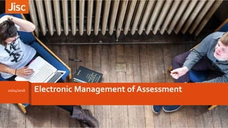 20/04/2016 Electronic Management of Assessment
 