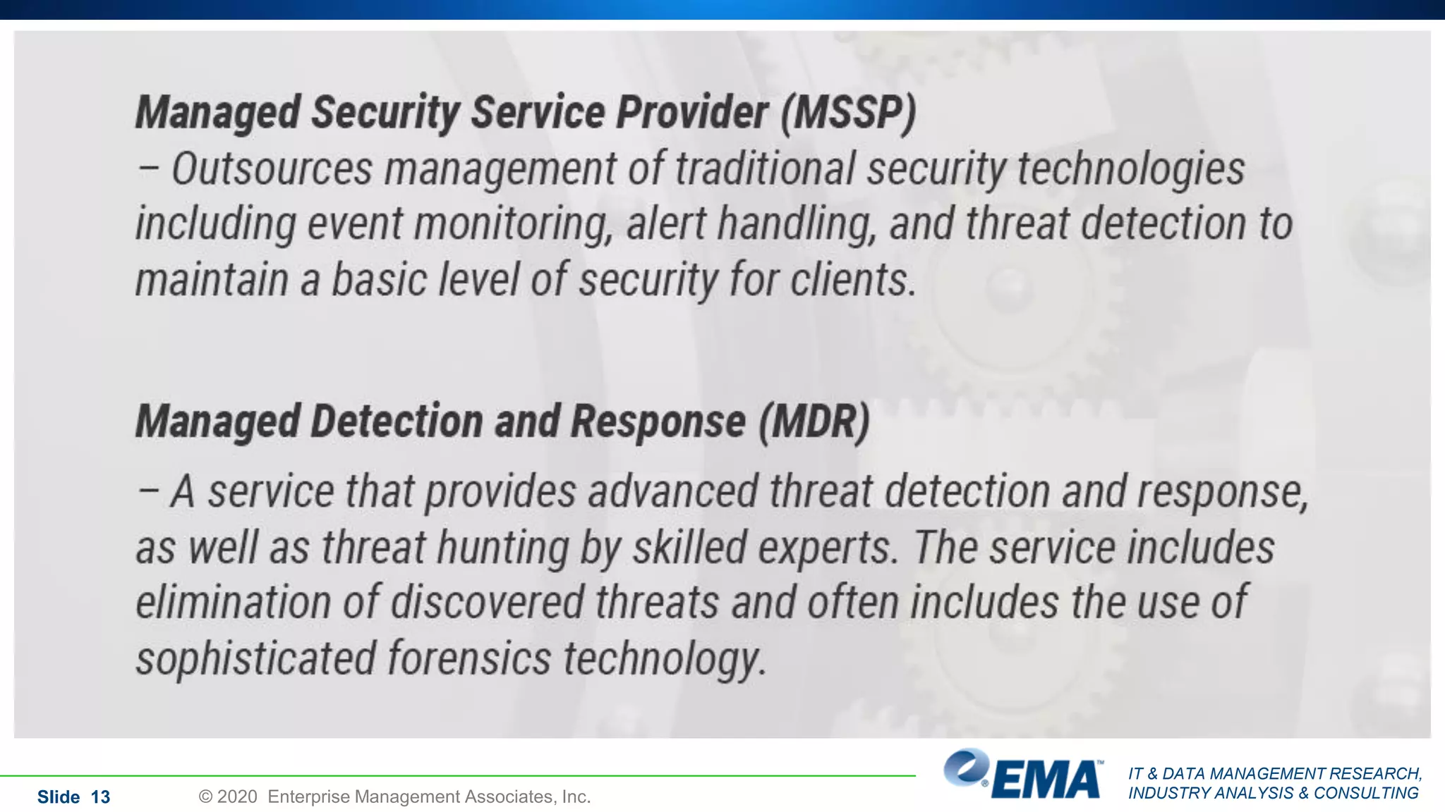 IT & DATA MANAGEMENT RESEARCH,
INDUSTRY ANALYSIS & CONSULTING© 2020 Enterprise Management Associates, Inc.Slide 13
 