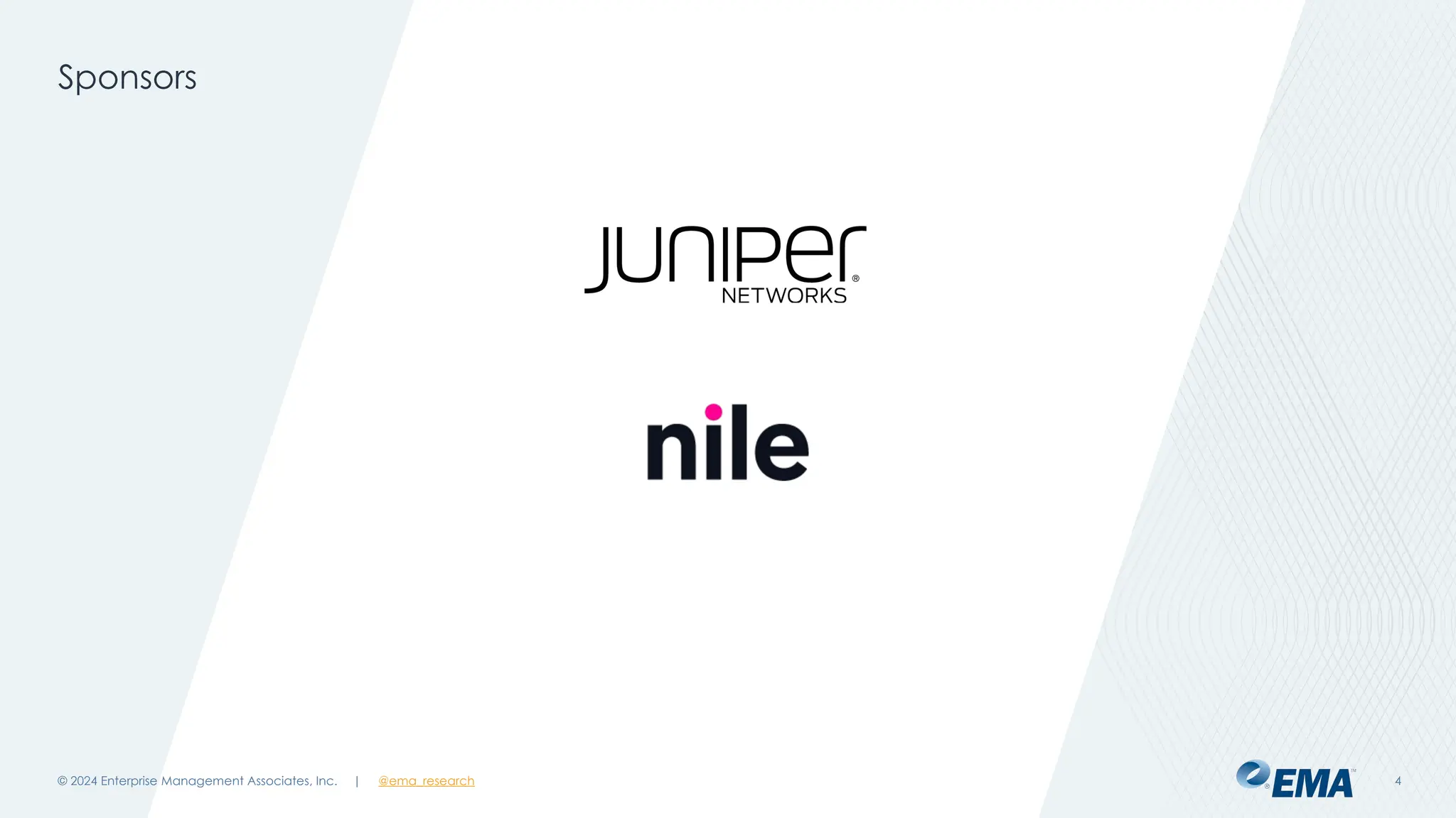 | @ema_research 4
| @ema_research
Sponsors
© 2024 Enterprise Management Associates, Inc.
 