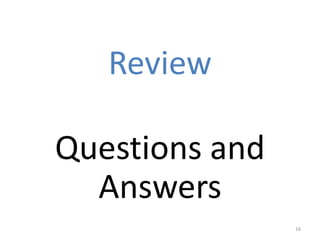 Review
Questions and
Answers
16
 