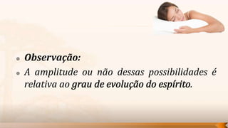    Observação:
   A amplitude ou não dessas possibilidades é
    relativa ao                         .
 