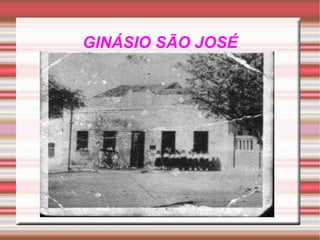GINÁSIO SÃO JOSÉ 