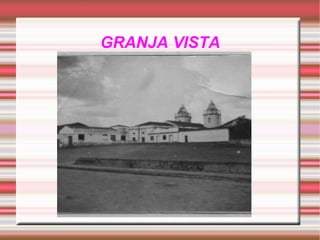 GRANJA VISTA 