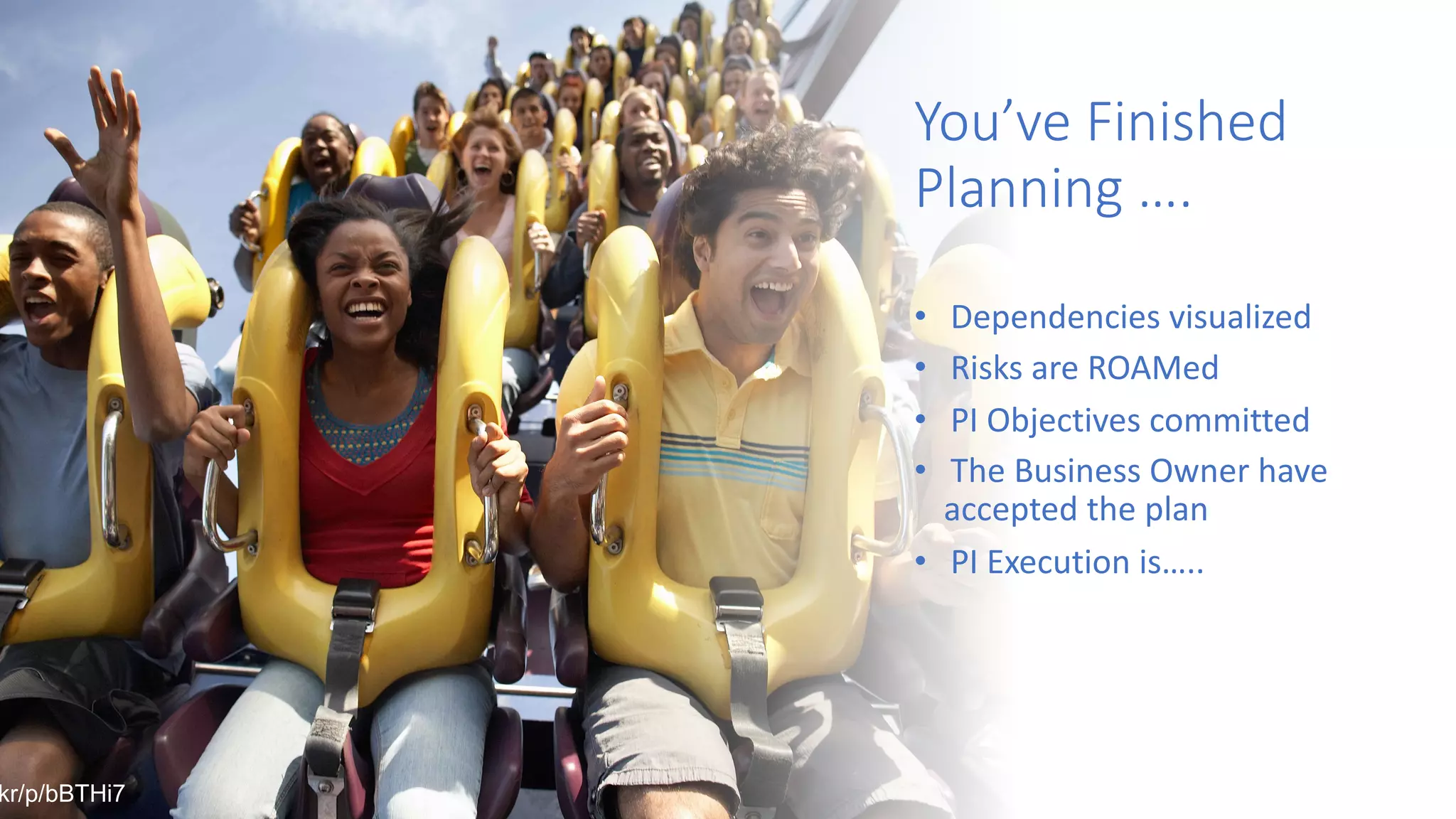 @AgileCanuck
@PrettyAgile #notrainwrecks
You’ve Finished
Planning ….
• Dependencies visualized
• Risks are ROAMed
• PI Objectives committed
• The Business Owner have
accepted the plan
• PI Execution is…..
kr/p/bBTHi7
 