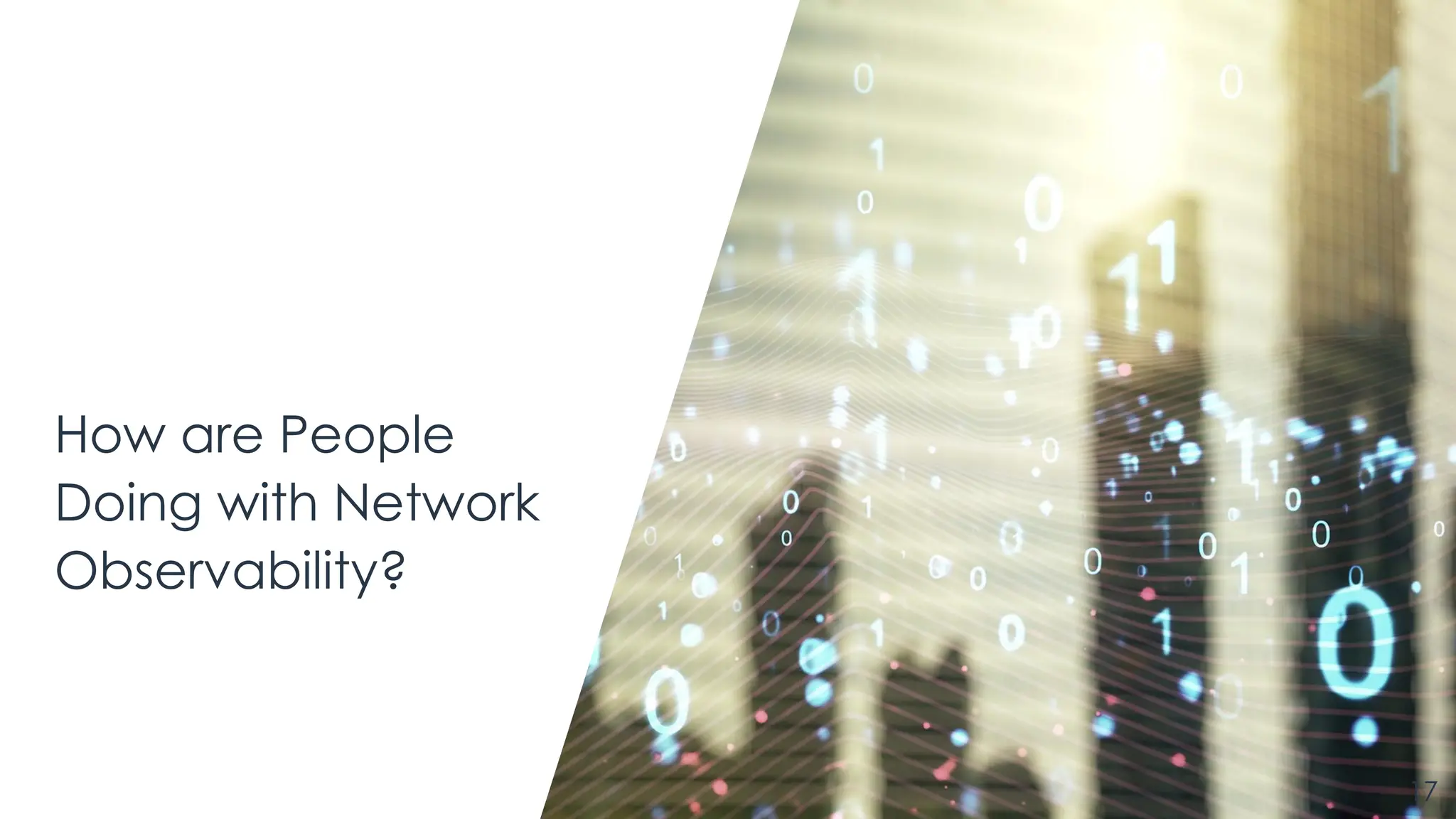 @ema_research
| @ema_research
How are People
Doing with Network
Observability?
17
 
