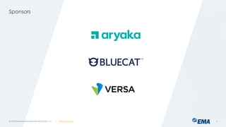 @ema_research
| @ema_research
@ema_research
| @ema_research
Sponsors
© 2025 Enterprise Management Associates, Inc. 4
 