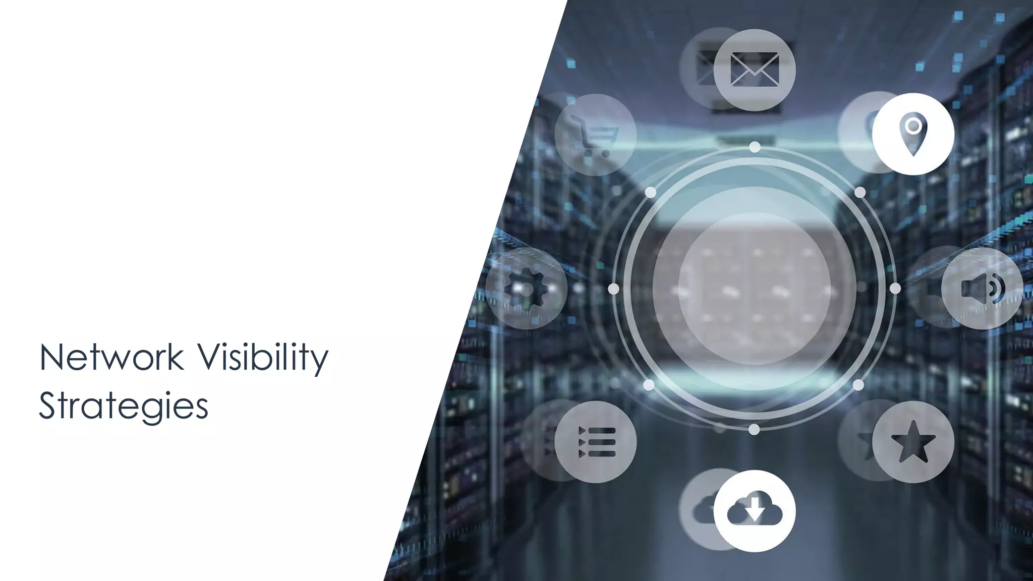 Network Visibility
Strategies
 