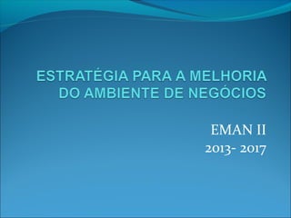 EMAN II
2013- 2017
 