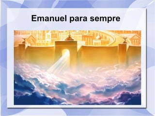 Emanuel para sempre
 