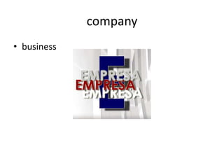 company
• business
 