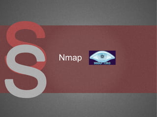 Nmap
 