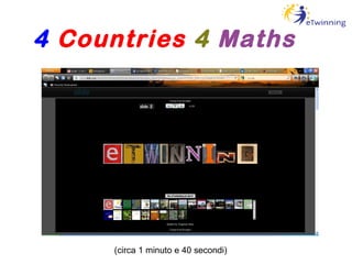 4   Countries   4   Maths (circa 1 minuto e 40 secondi) 