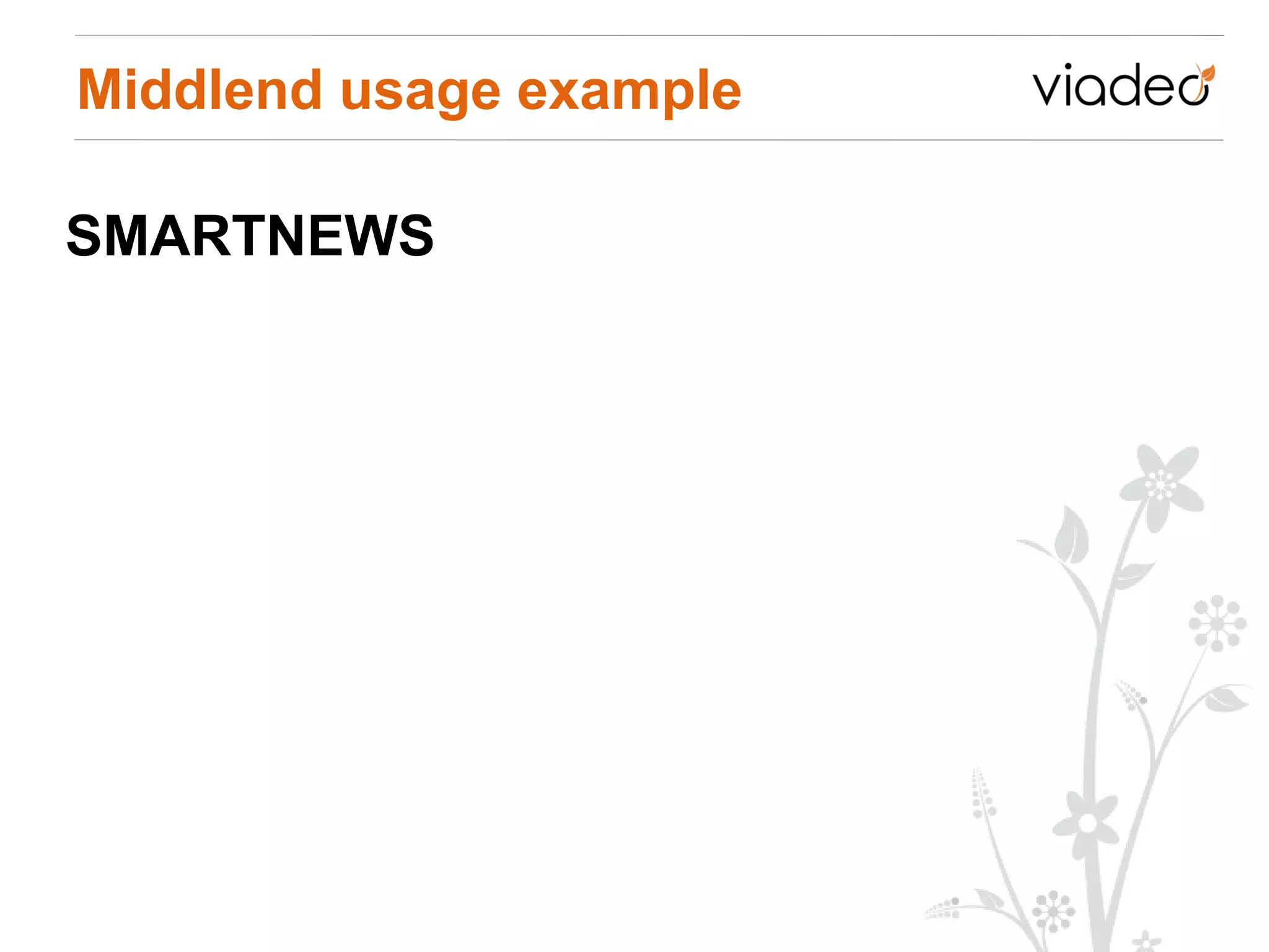 Middlend usage example

SMARTNEWS
 