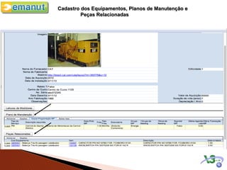 Cadastro dos Equipamentos, Planos de Manutenção e
         Peças Relacionadas
 