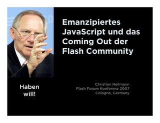 Emanzipiertes JavaScript und das Coming Out der Flash Community