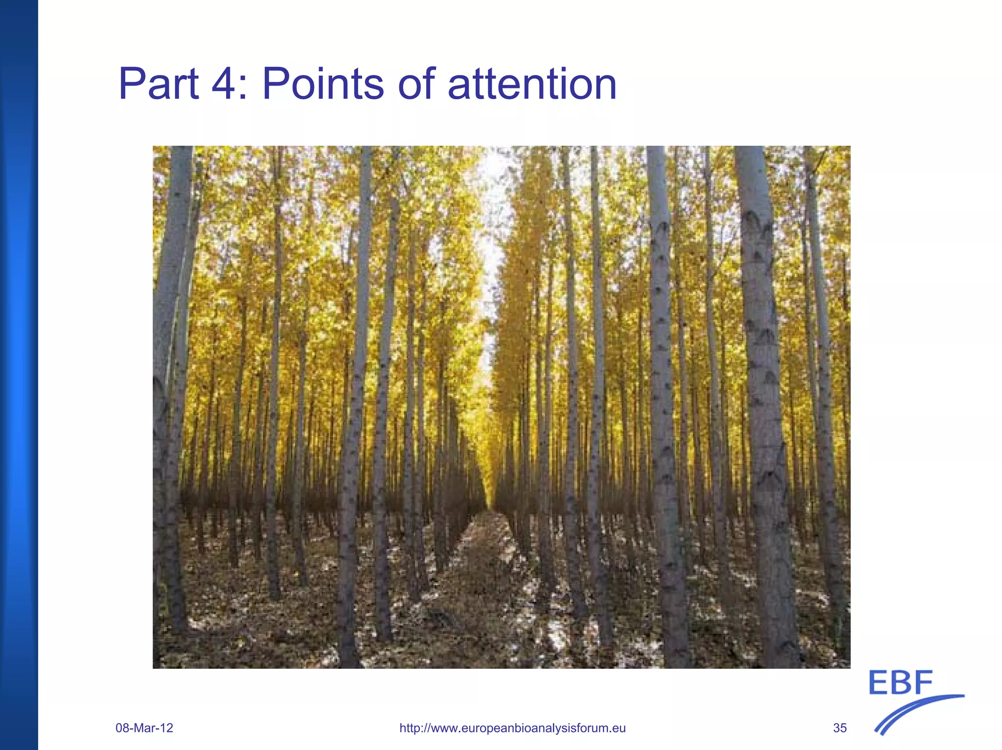 Part 4: Points of attention
http://www.europeanbioanalysisforum.eu08-Mar-12 35
 
