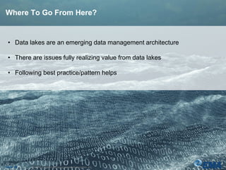 Where To Go From Here?
Slide 29 © 2015 Enterprise Management Associates, Inc.
• Data lakes are an emerging data management architecture
• There are issues fully realizing value from data lakes
• Following best practice/pattern helps
 