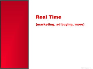 Real Time
(marketing, ad buying, more)
©2013 eMarketer Inc.