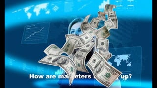 How are marketers keeping up?
 