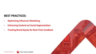#netbasewebinar
BEST PRACTICES:
• Optimizing Influencer Marketing
• Enhancing Content w/ Social Segmentation
• Tracking Br...
