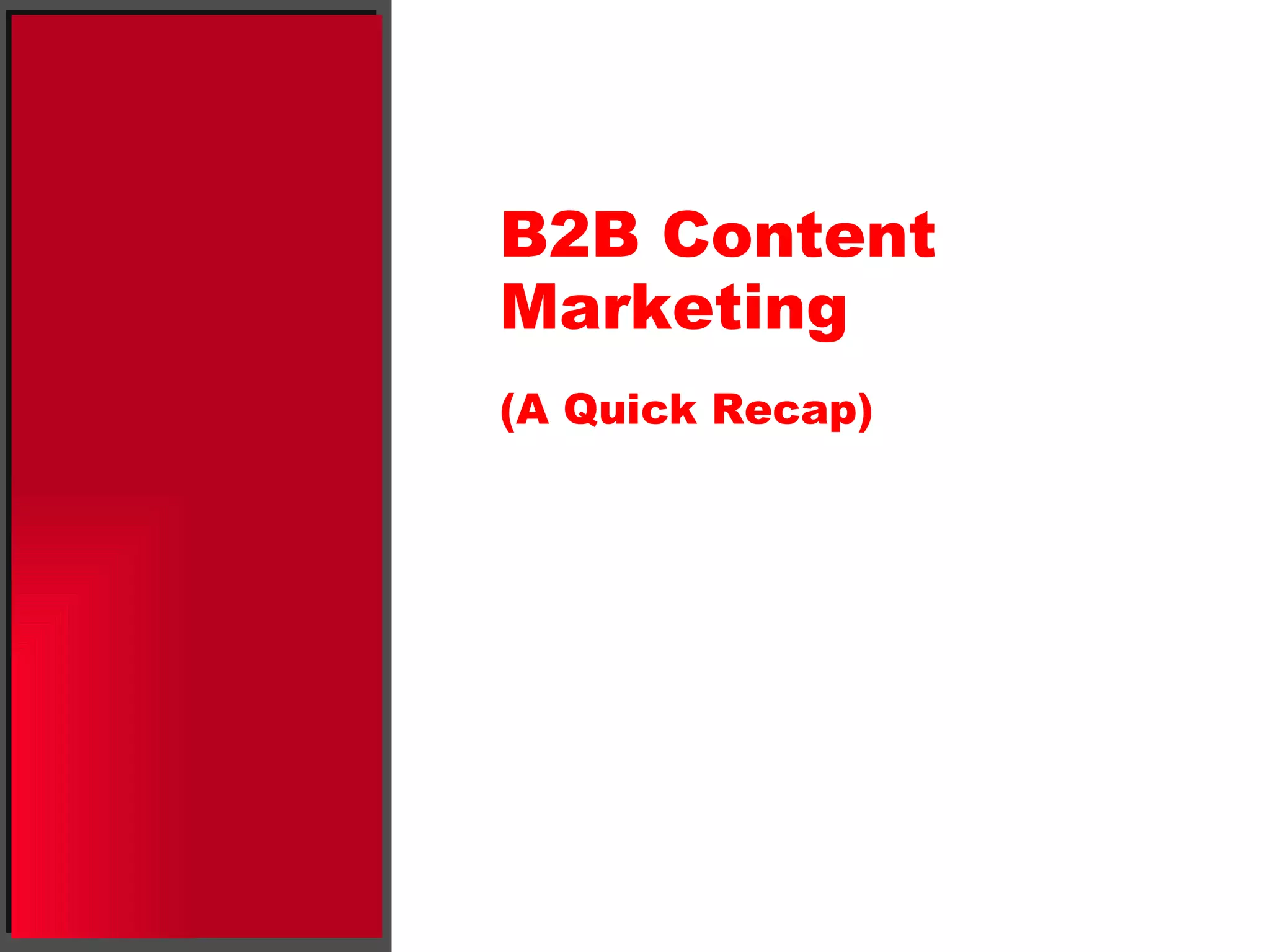 B2B Content Marketing (A Quick Recap) 