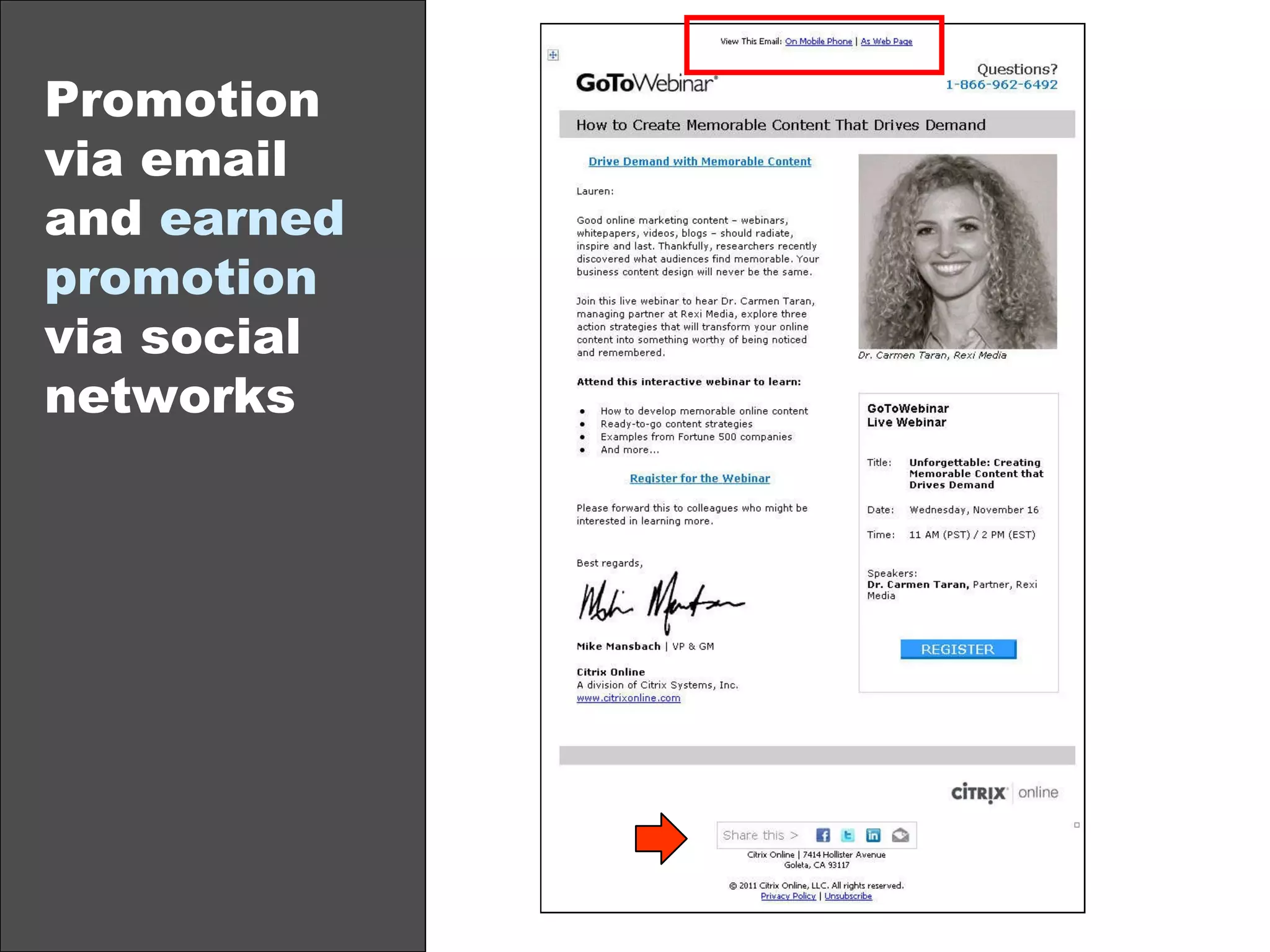 Promotion via email and  earned promotion  via social networks 