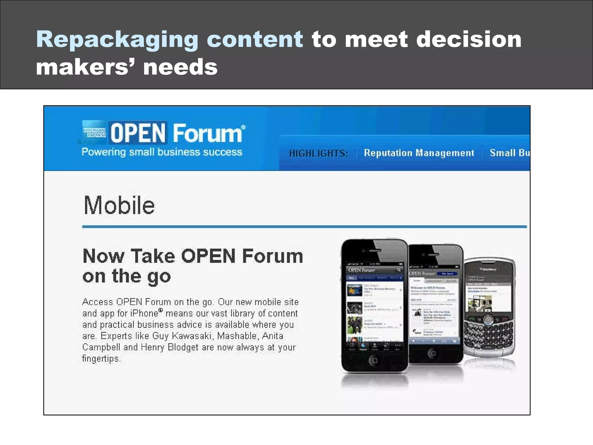 Repackaging content  to meet decision makers’ needs 