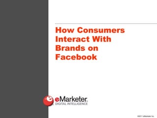 How Consumers Interact With Brands on Facebook 