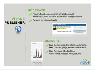 MODERATE VITRUE PUBLISHER Powerful and comprehensive Facebook wall  moderation, with optional automation using word lists ...