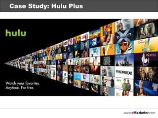 Case Study: Hulu Case Study: Hulu Plus 
