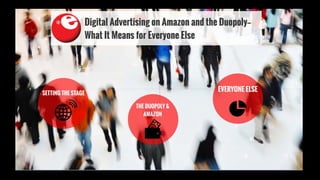 eMarketer Webinar: Digital Advertising on Amazon and the Duopoly—What It Means for Everyone Else Slide 1