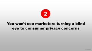 © 2016 eMarketer Inc.
You won’t see marketers turning a blind
eye to consumer privacy concerns
2
 