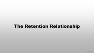 © 2016 eMarketer Inc.
The Retention Relationship
 