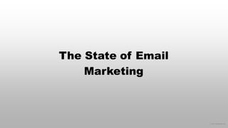 © 2017 eMarketer Inc.
The State of Email
Marketing
 
