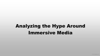 © 2016 eMarketer Inc.
Analyzing the Hype Around
Immersive Media
 