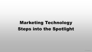 © 2016 eMarketer Inc.
Marketing Technology
Steps into the Spotlight
 