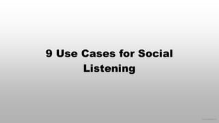 © 2016 eMarketer Inc.
9 Use Cases for Social
Listening
 