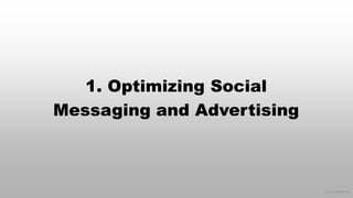 © 2016 eMarketer Inc.
1. Optimizing Social
Messaging and Advertising
 