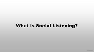 © 2016 eMarketer Inc.
What Is Social Listening?
 