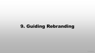 © 2016 eMarketer Inc.
9. Guiding Rebranding
 