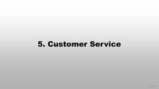 © 2016 eMarketer Inc.
5. Customer Service
 