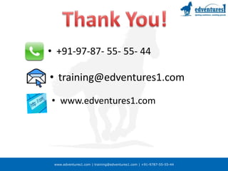 Thank You!+91-97-87- 55- 55- 44training@edventures1.com