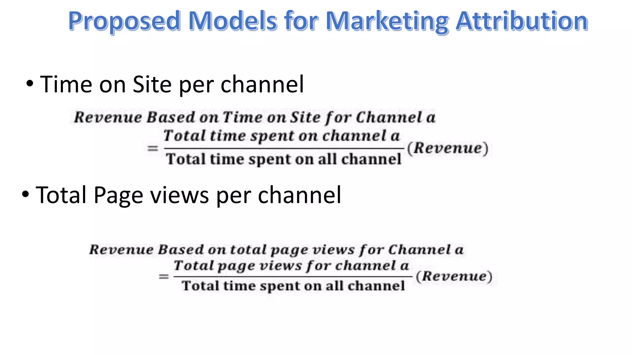 • Time on Site per channel
• Total Page views per channel
 