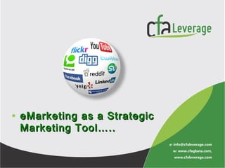• eMarketing as a Strategic
 Marketing Tool…..
 