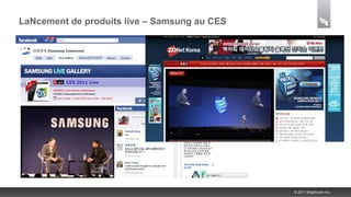 LaNcement de produits live – Samsung au CES




                                              © 2011 Brightcove Inc.
 